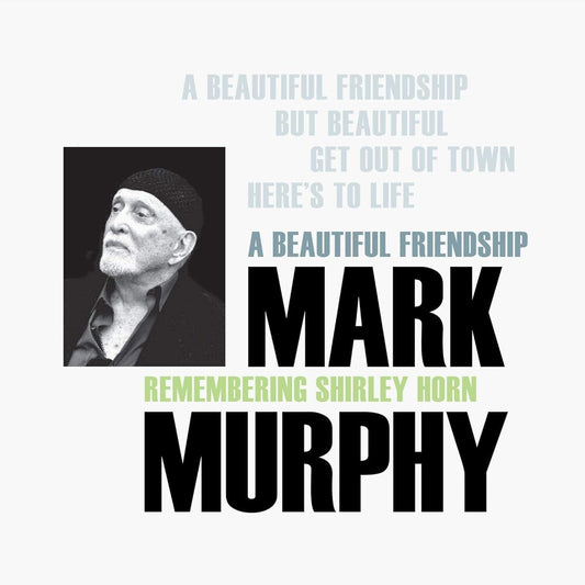 the album cover for Mark Murphy - A Beautiful Friendship: Remembering Shirley Horn [Indie Exclusive Limited Japanese Edition]