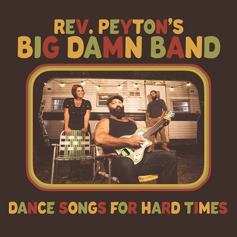 the album cover for Reverend Peyton's Big Damn Band - Dance Songs For Hard Times
