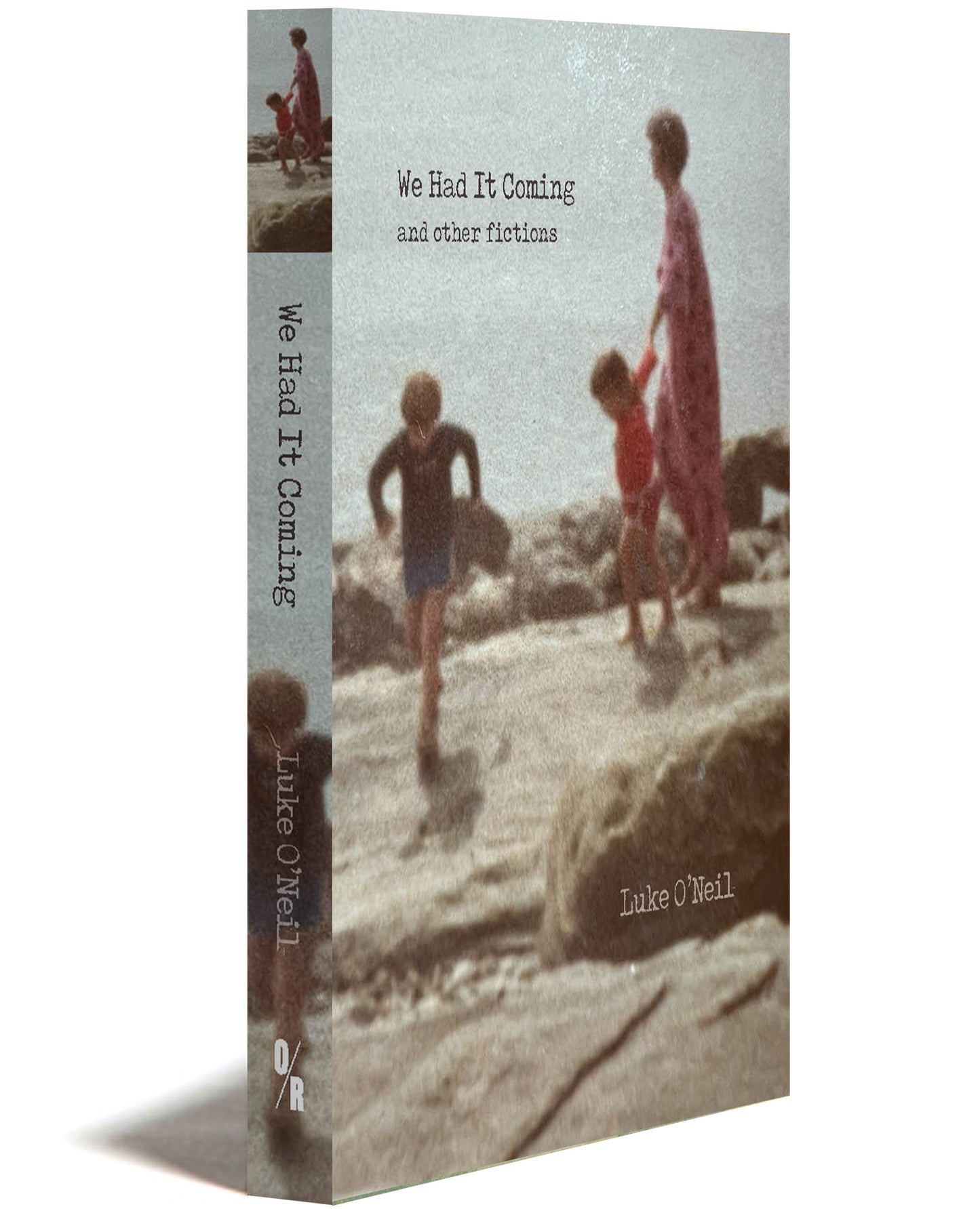Luke O' Neil - We Had it Coming And Other Fictions