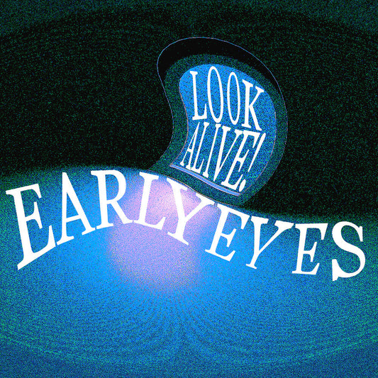 the album cover for Early Eyes - Look Alive! [LP]