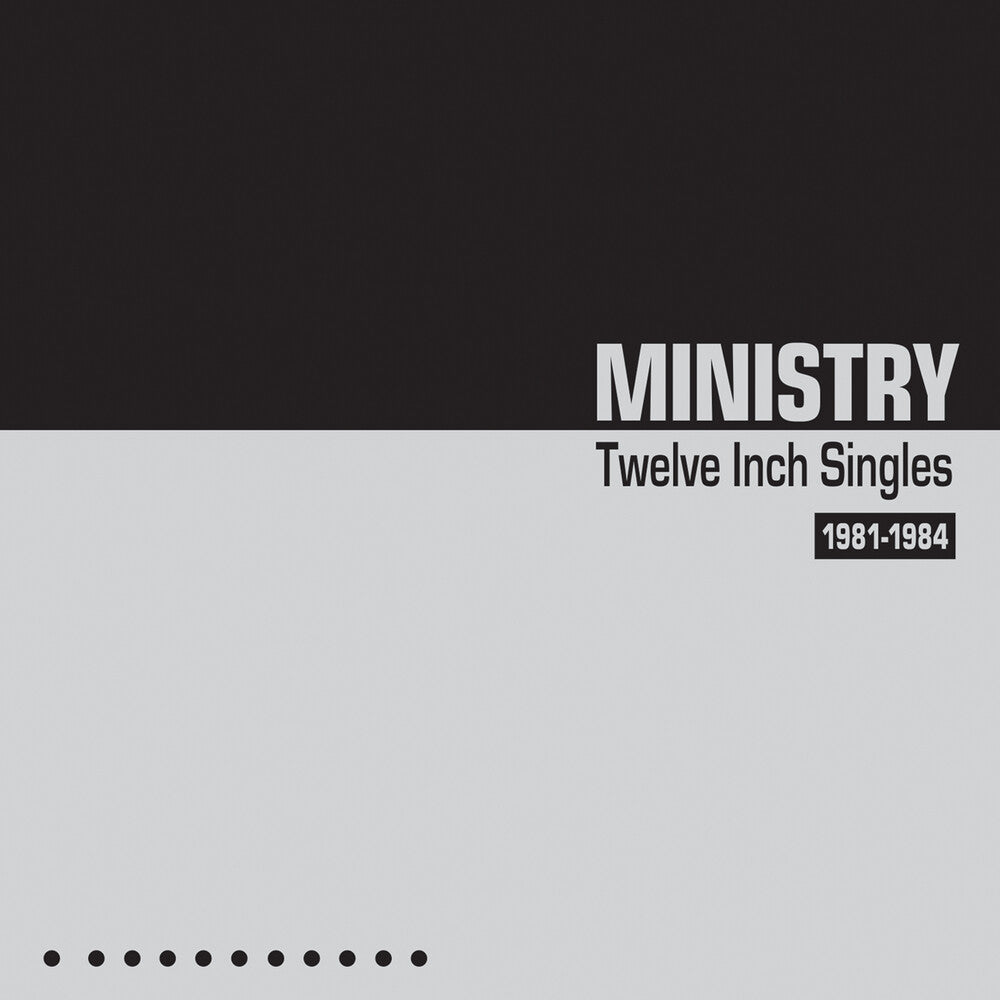 the album cover for Ministry - Twelve Inch Singles 1981-1984 (Bonus Tracks)