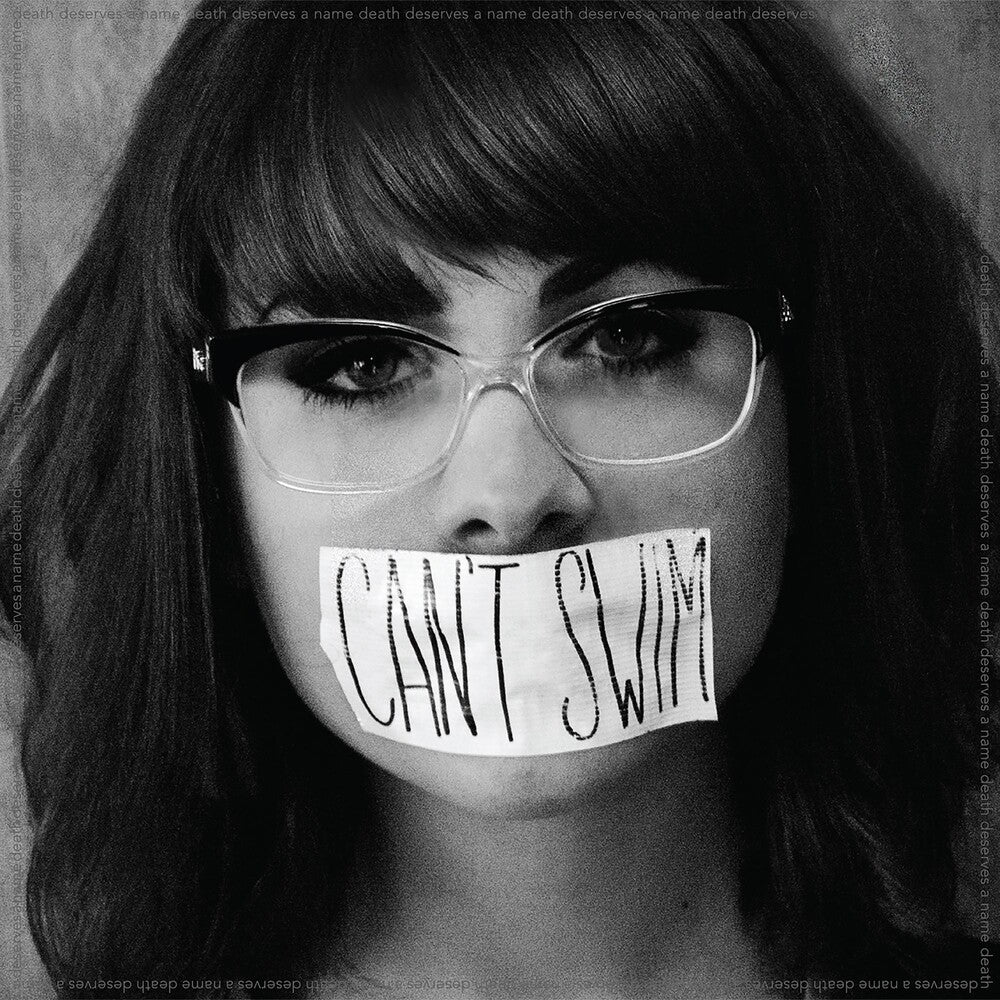 the album cover for Can't Swim - Death Deserves A Name EP [Import Vinyl]