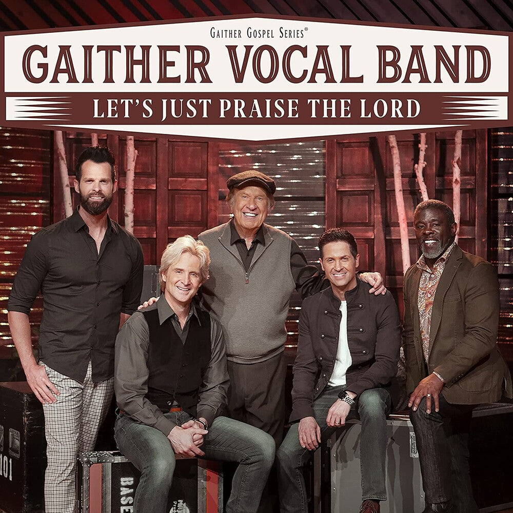 the album cover for Gaither Vocal Band - Let's Just Praise The Lord