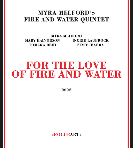 the album cover for Myra Melford's Fire / Water Quintet - For The Love Of Fire & Water
