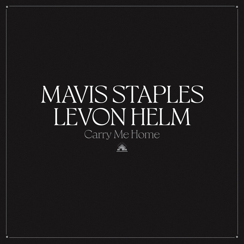 the album cover for Mavis Staples & Levon Helm - Carry Me Home [Indie Exclusive Limited Edition Translucent Clear 2LP]