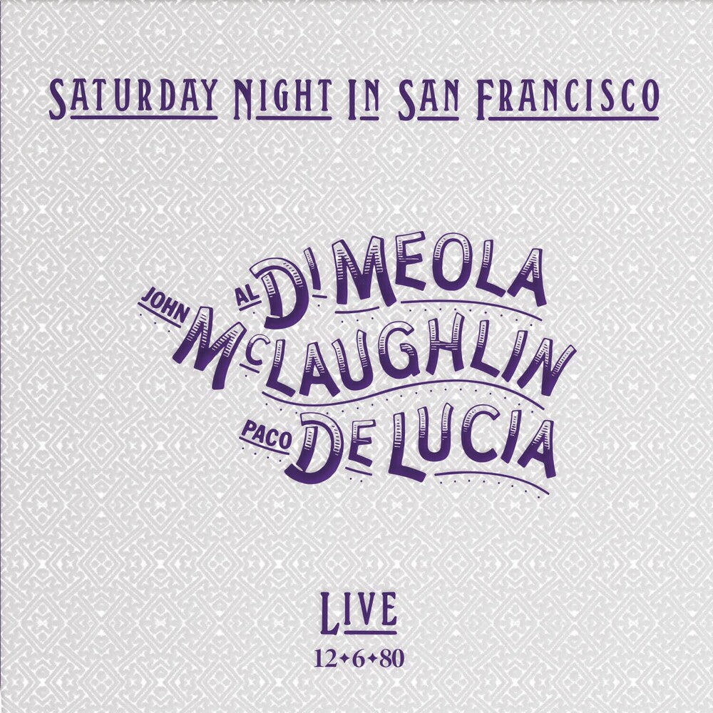 the album cover for John Mclaughlin  / Paco De Lucia / Al Di Meola - Saturday Night In San Francisco [180 Gram]