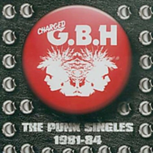 the album cover for G.B.H. - Punk Singles 1981-84 [Import]