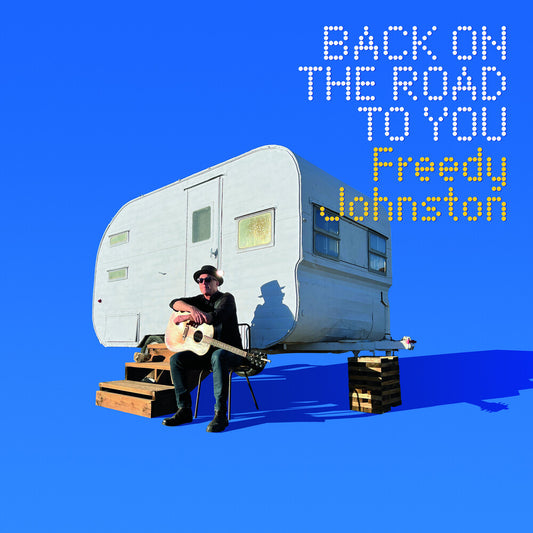 the album cover for Freedy Johnston - Back On The Road To You [Indie Exclusive Limited Edition Canary Yellow LP]