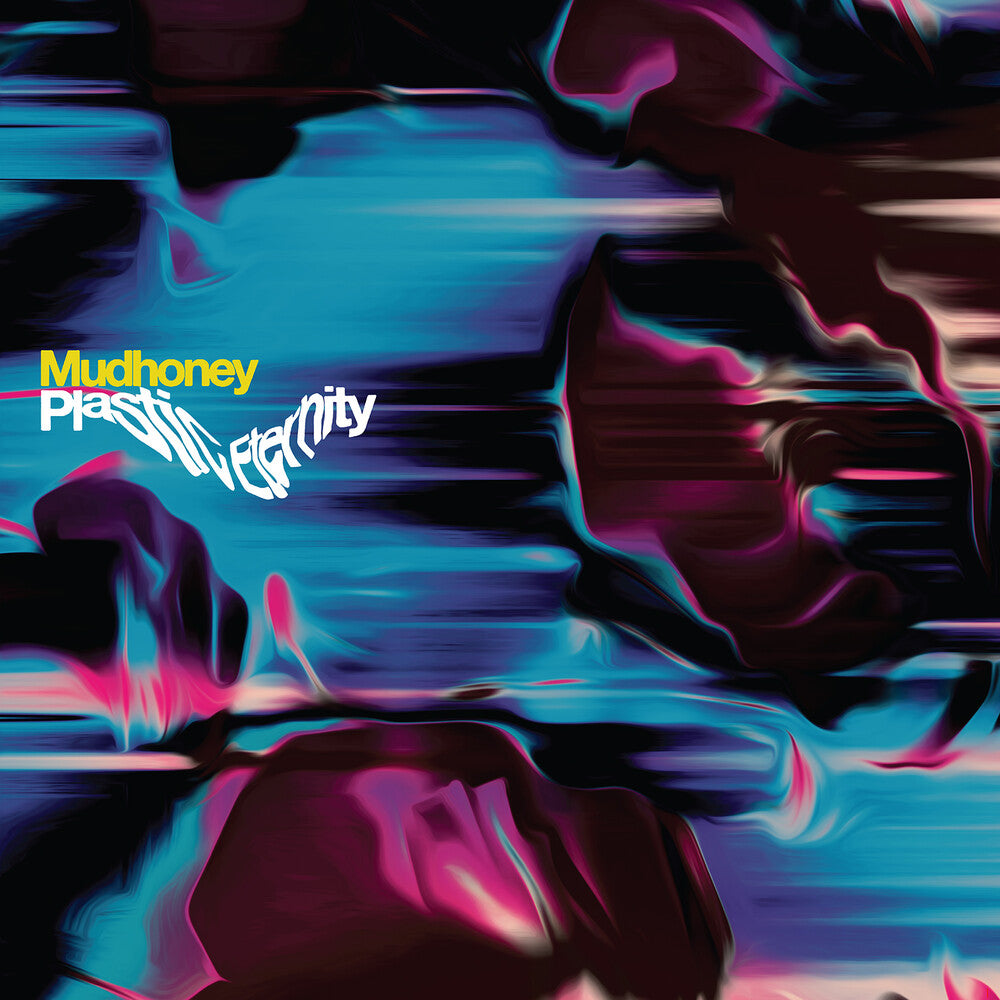 the album cover for Mudhoney - Plastic Eternity