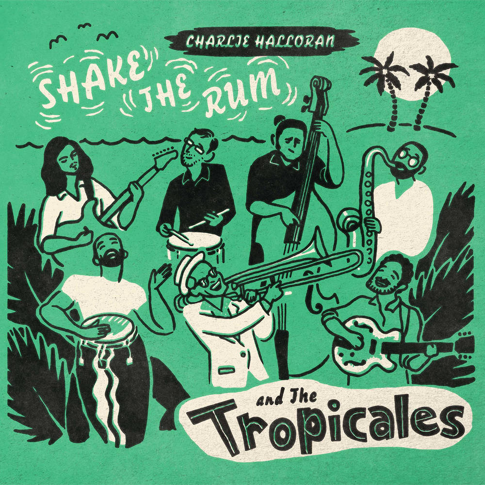 the album cover for Charlie Halloran &amp; The Tropicales - Shake The Rum [Indie Exclusive Limited Edition Pink LP]
