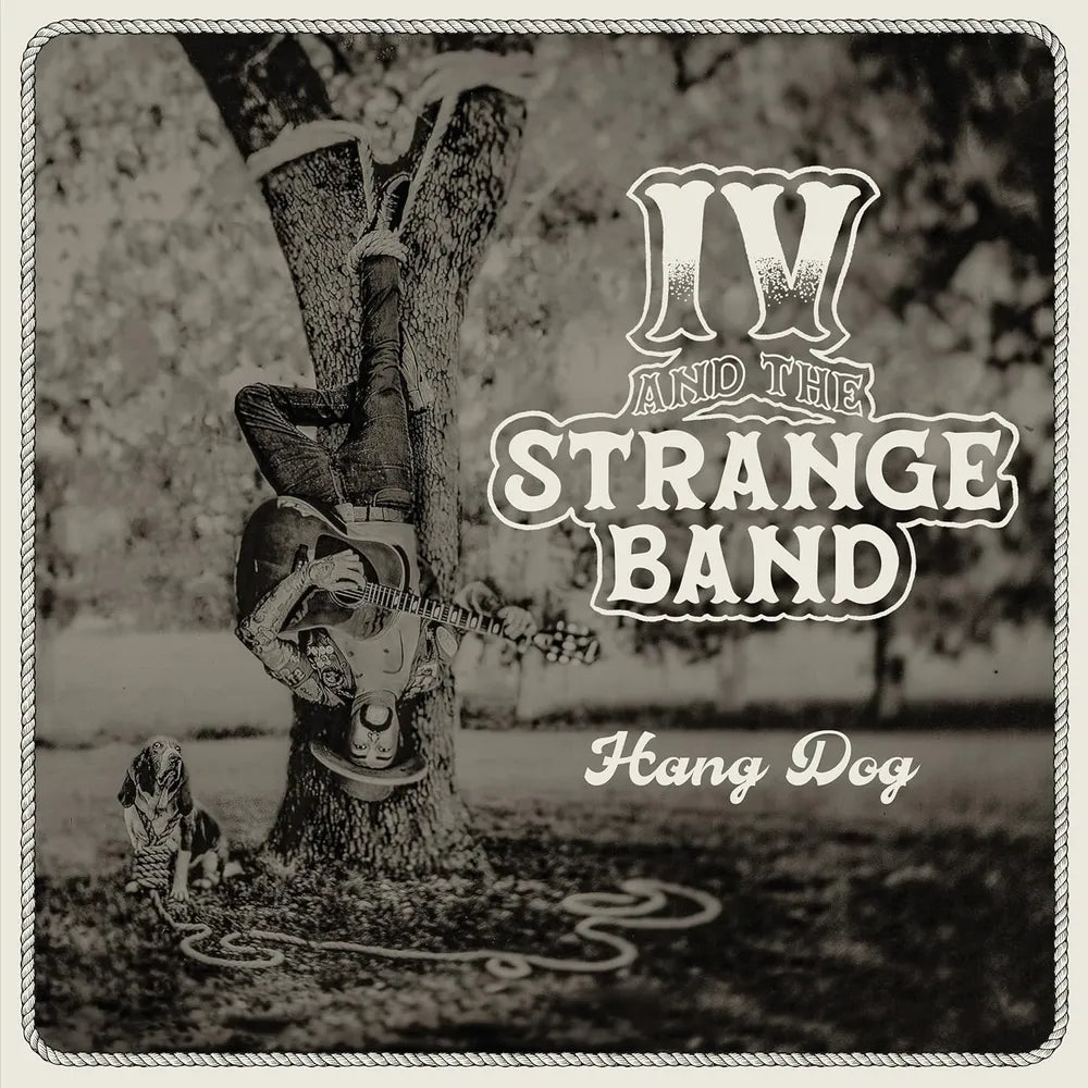 the album cover for IV and the Strange Band - Hang Dog [Limited Edition Forest Green LP]