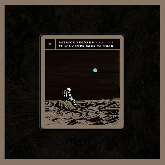 the album cover for Patrick Leonard - It All Comes Down To Mood [2 LP]