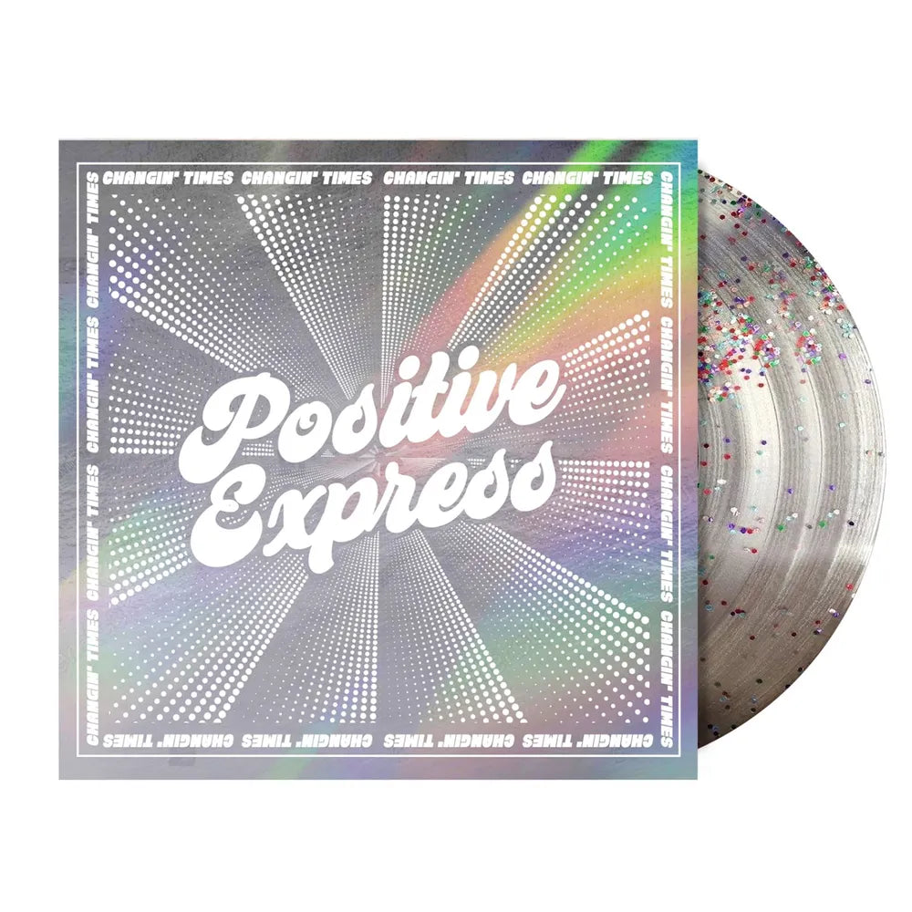 the album cover for Positive Express - Changin' Times -  [Indie Exclusive Glitter Pressed LP]