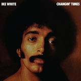 Ike White - Changin' Times [RSD 2026]