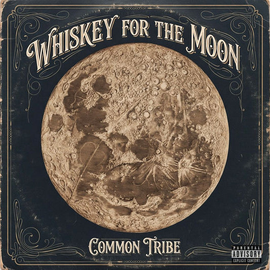 the album cover for Common Tribe - Whiskey For The Moon