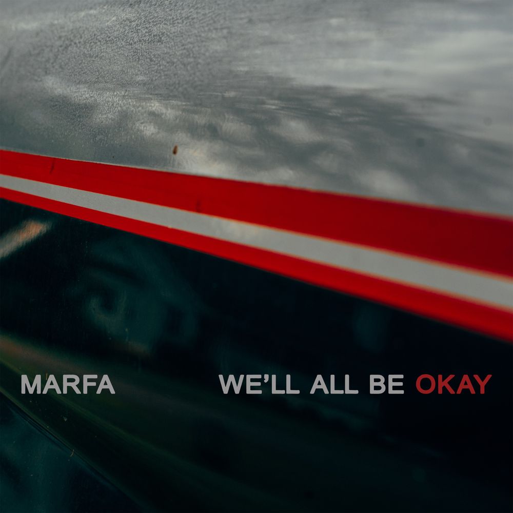 the album cover for Marfa - We'll All Be Okay [Translucent Red EP]
