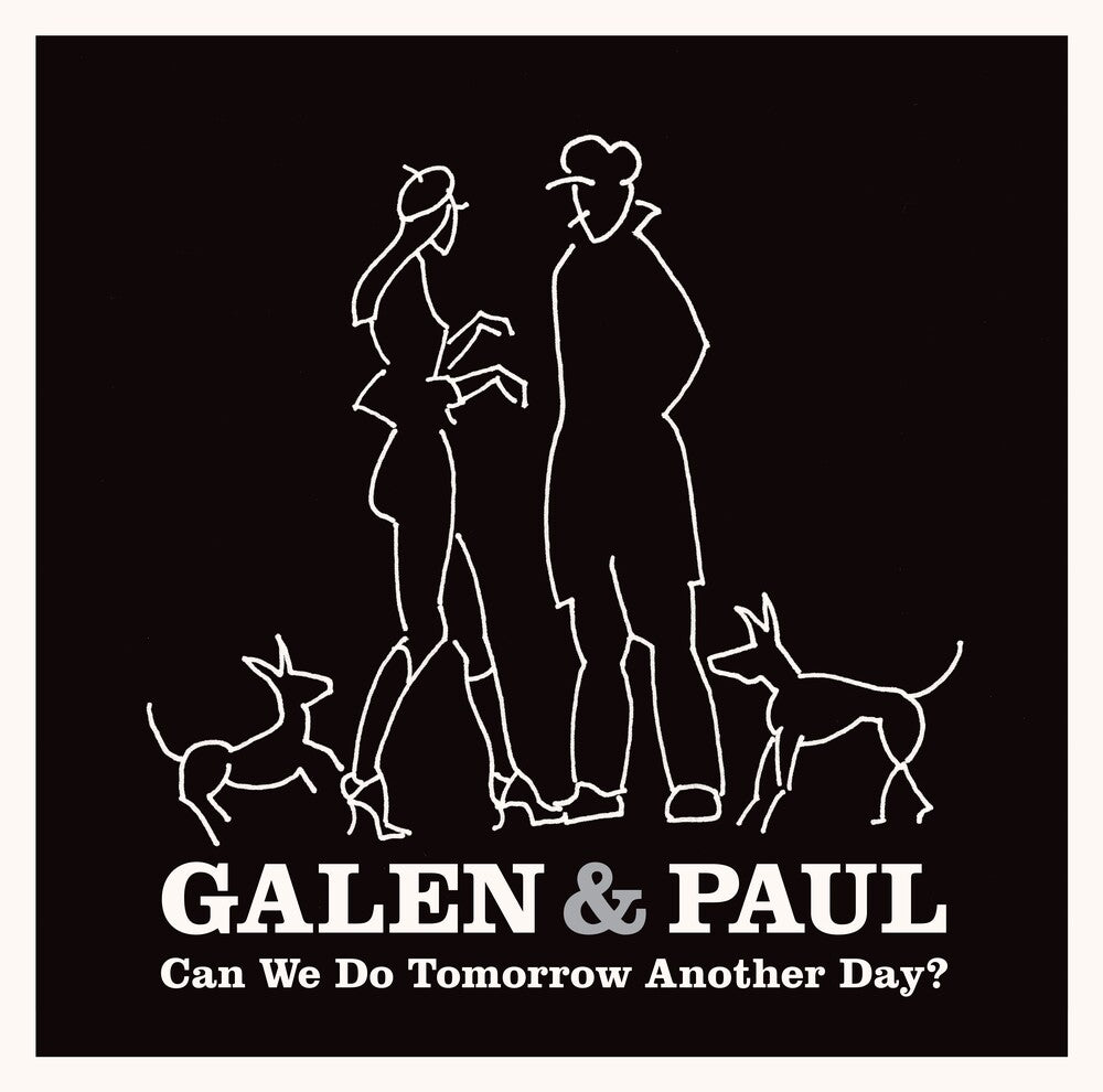 the album cover for Galen &amp; Paul - Can We Do Tomorrow Another Day?