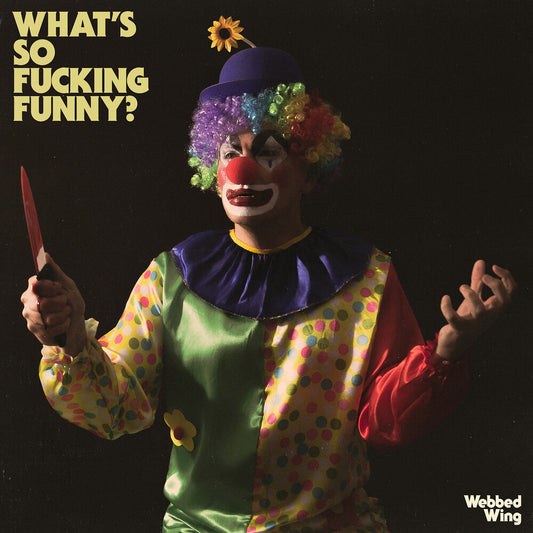 the album cover for Webbed Wing - What's So Fucking Funny? - Yellow (Ylw)