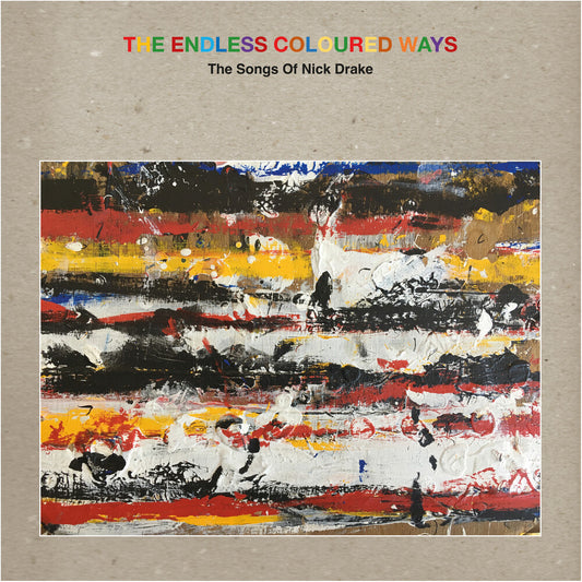 the album cover for Various Artists - The Endless Coloured Ways: The Songs of Nick Drake