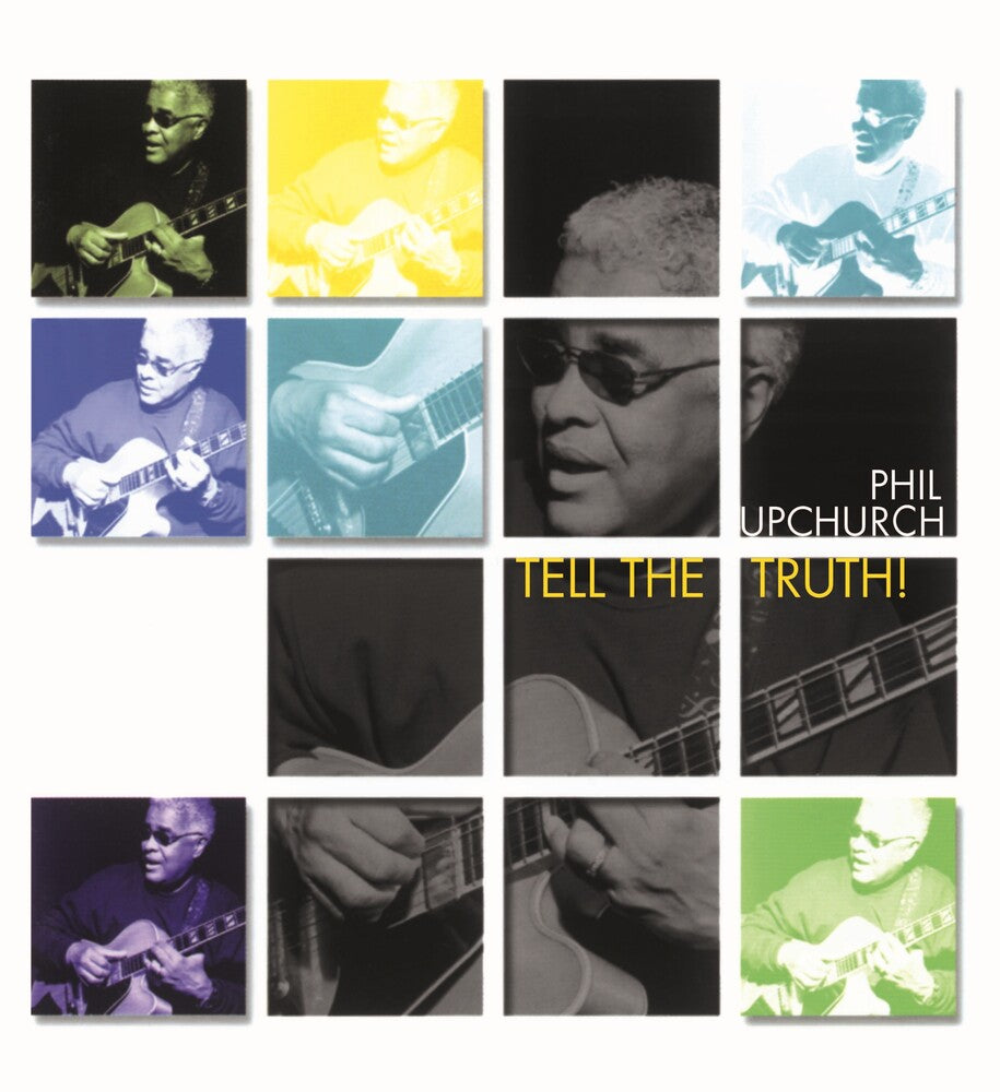 the album cover for Phil Upchurch - Tell The Truth [180 Gram]