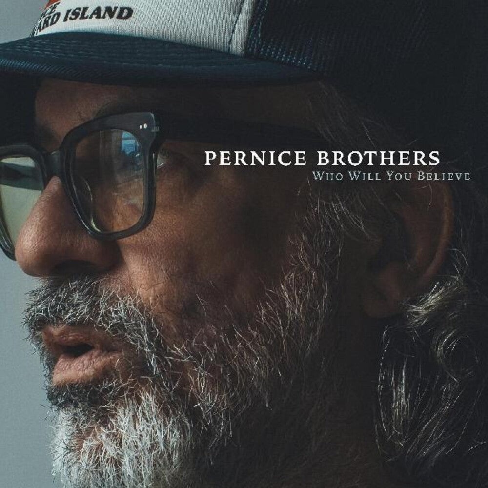 the album cover for Pernice Brothers - Who Will You Believe [Indie Exclusive Limited Edition Clear Autographed LP]