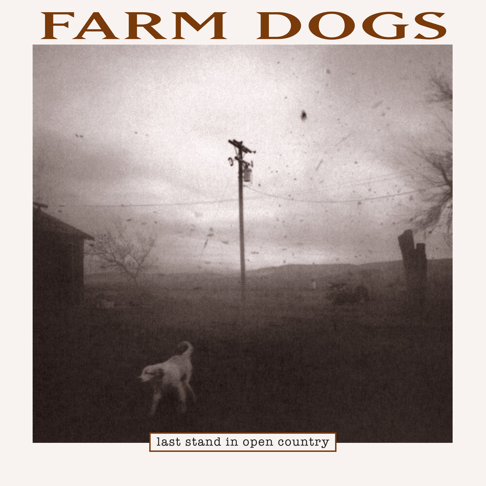 the album cover for Farm Dogs - Last Stand In Open Country (Ofgv) [Record Store Day] 