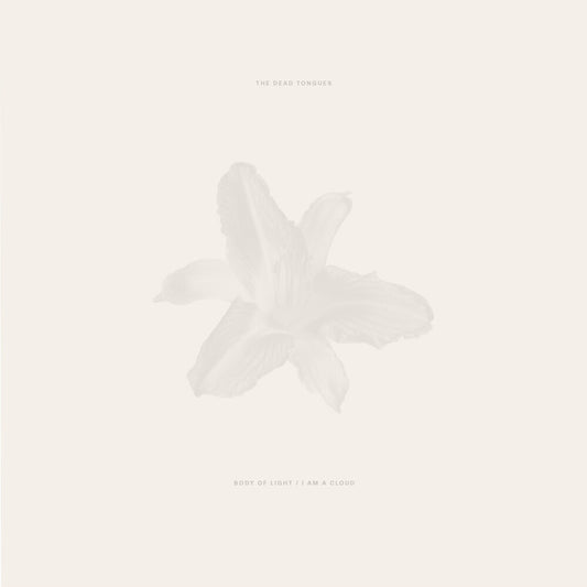 the album cover for The Dead Tongues - Body of Light / I Am A Cloud [2 LP]