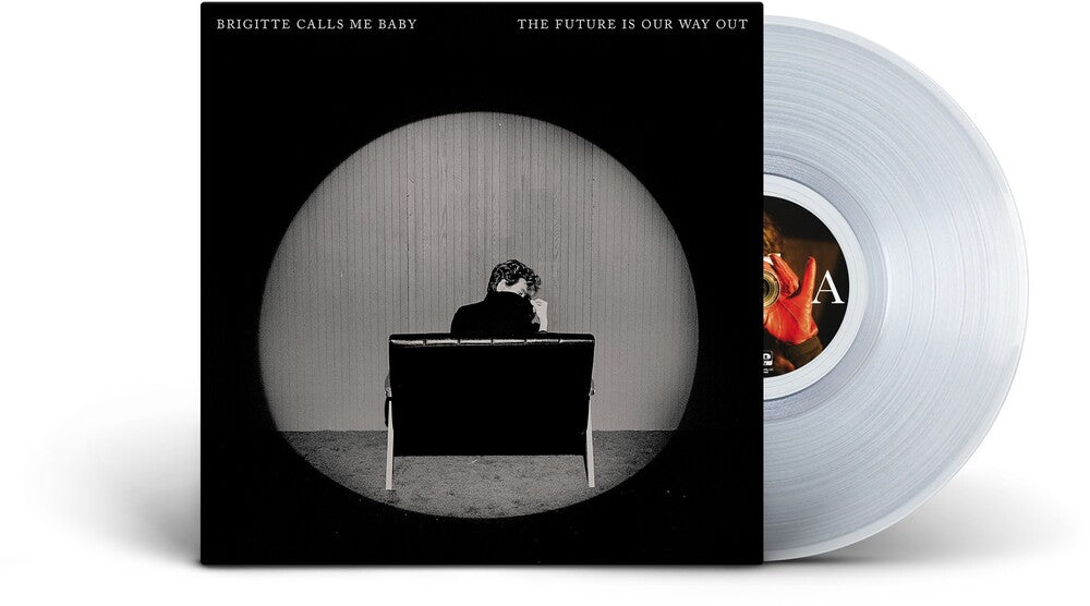 the album cover for  Brigitte Calls Me Baby - The Future Is Our Way Out [Clear Vinyl]