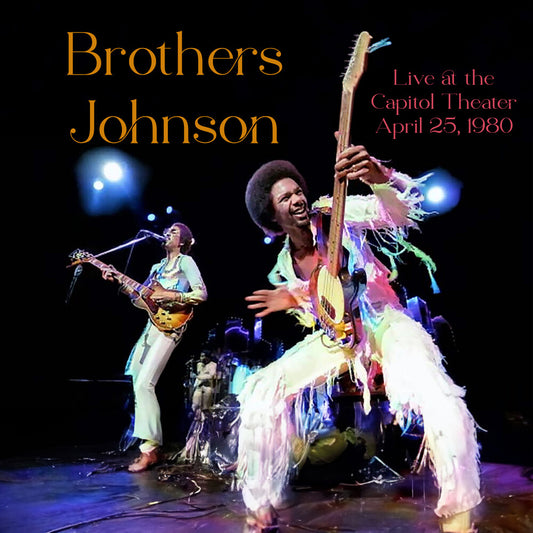 the album cover for Brothers Johnson - Live At The Capitol Theater April 25, 1980 [Colored Vinyl]