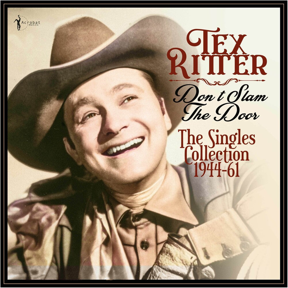 the album cover for Tex Ritter - Don't Slam The Door: Singles Collection 1944-61