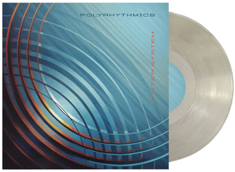 the album cover for Polyrhythmics - Filter System - Translucent Clear [Clear Vinyl]