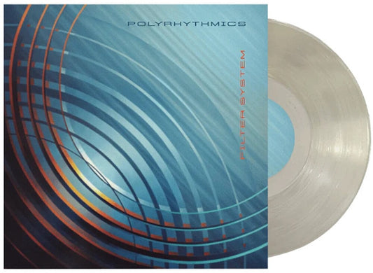 the album cover for Polyrhythmics - Filter System - Translucent Clear [Clear Vinyl]