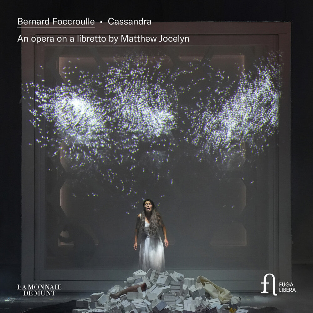 the album cover for La Monnaie Chorus - Foccroulle: Cassandra - An Opera On A Libretto By