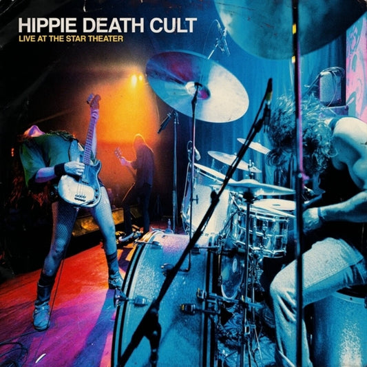 the album cover for Hippie Death Cult - Live At The Star Theater (Blue) [Colored Vinyl] [Limited Edition]