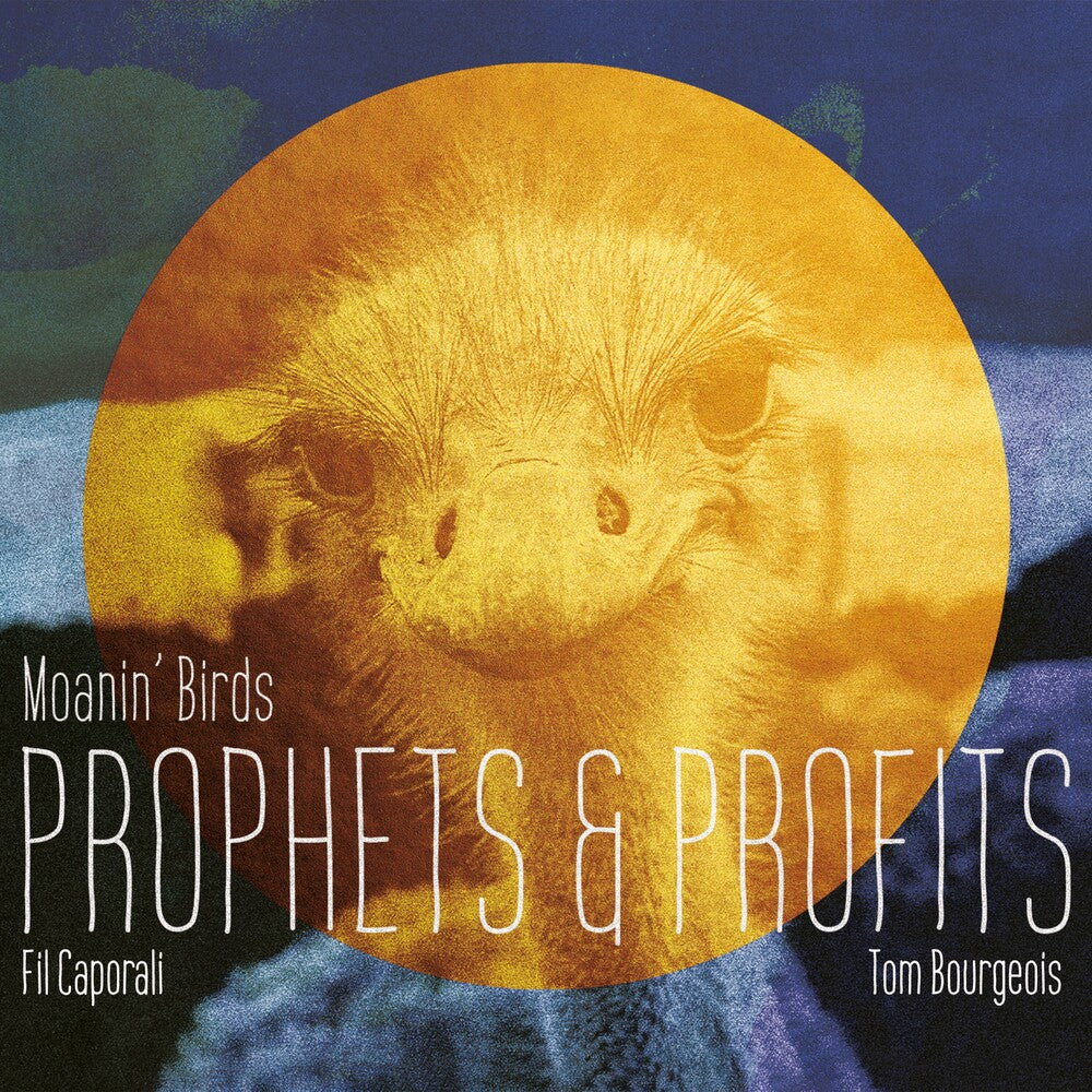 the album cover for Fil Caporali  / Bourgeois,Tom / Moanin' Birds - Prophets & Profits [Digipak]