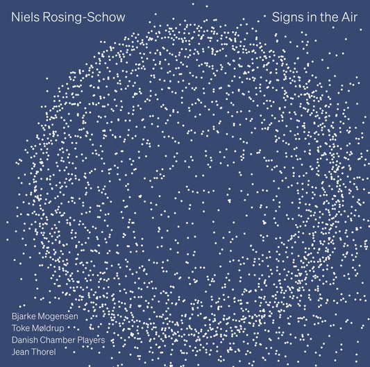 the album cover for Bjarke Mogensen - Niels Rosing-Schow: Signs In The Air