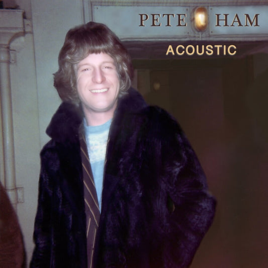 the album cover for Pete Ham - Acoustic [Limited Edition]