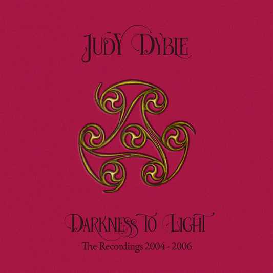 the album cover for Judy Dyble - Darkness To Light: The Recordings 2004-2006 [Remastered]