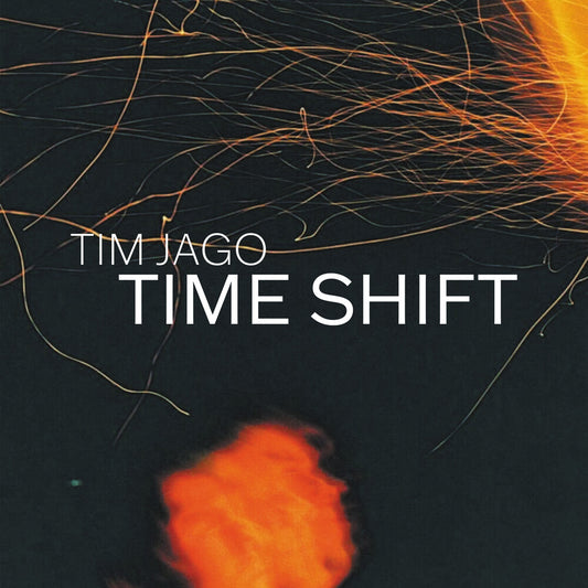 the album cover for Tim Jago - Time Shift [Digipak]
