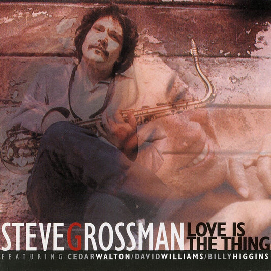 the album cover for Steve Grossman - Love Is The Thing