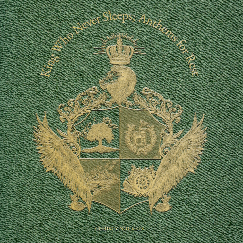 the album cover for Christy Nockels - King Who Never Sleeps - Anthems For Rest