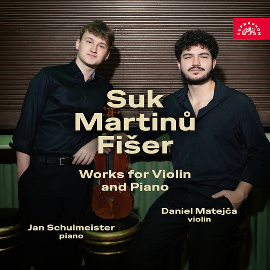 the album cover for Matejca / Schulmeister - Suk Martinu & Fiser: Works For Violin & Pno