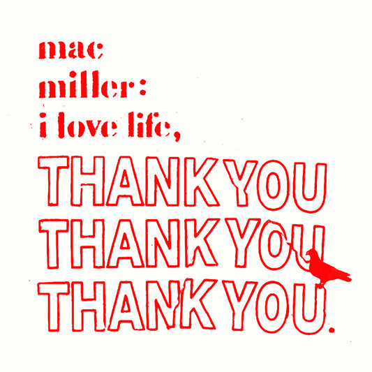 the album cover for Mac Miller - I Love Life, Thank You [CLEAR Vinyl]