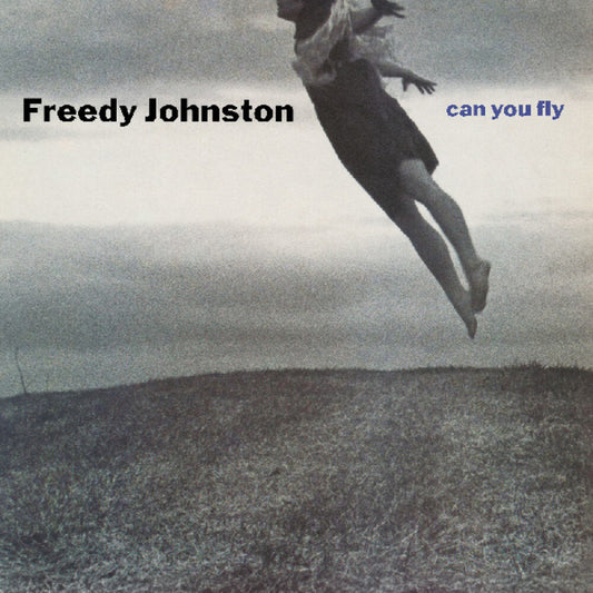 the album cover for Freedy Johnston - Can You Fly (Bonus Tracks) [Deluxe] [Remastered] (Eco)