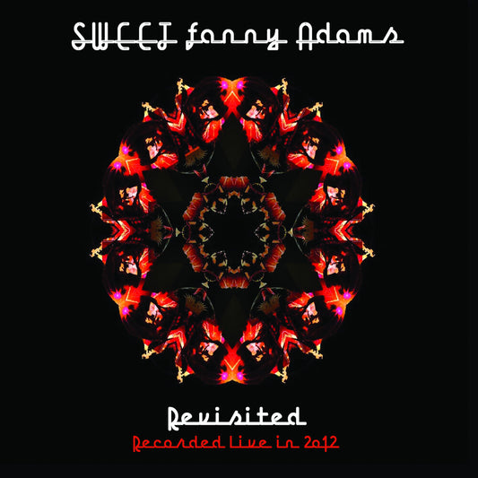 the album cover for Sweet - Sweet Fanny Adams Revisited; Recorded Live in 2012