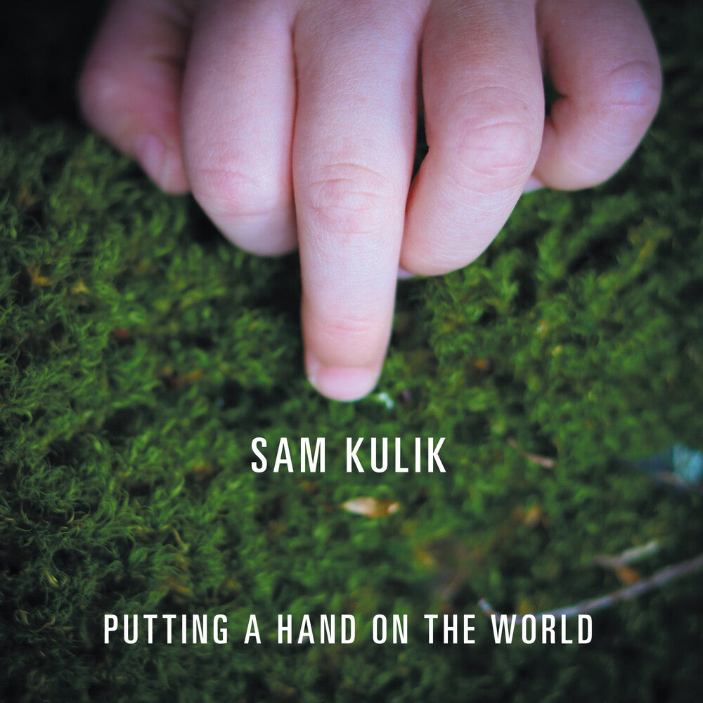the album cover for Sam Kulik - Putting A Hand On The World