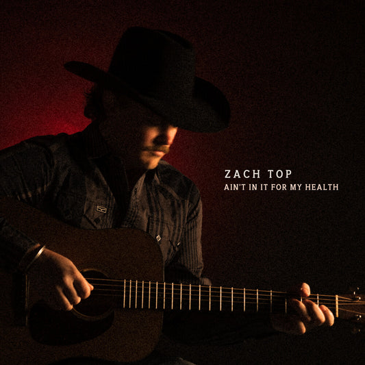 the album cover for Zach Top - Ain't In It For My Health