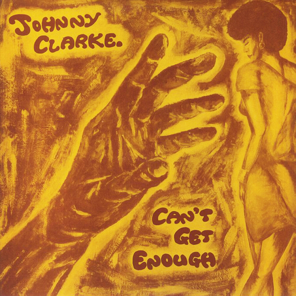 the album cover for Johnny Clarke - Can't Get Enough (Mod)