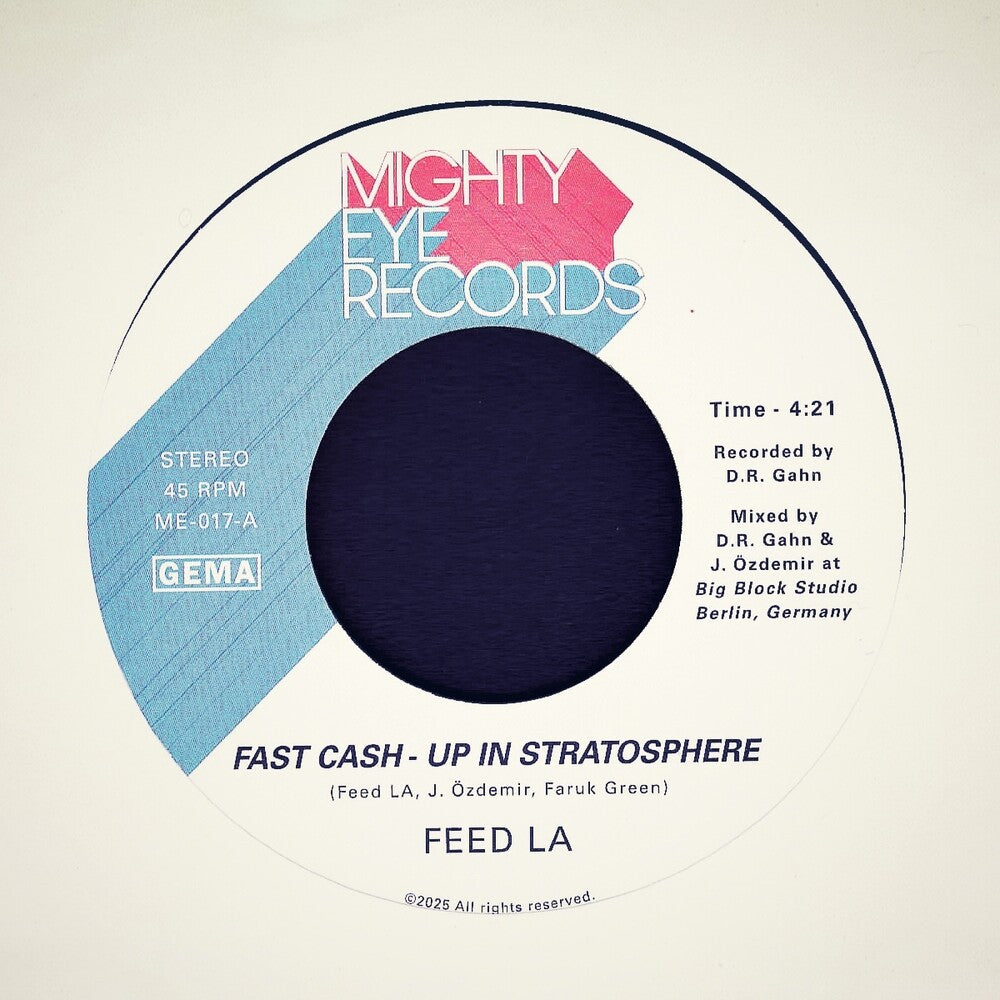 the album cover for Feed LA - Fast Cash - Up In Stratosphere b/w Back From The Future