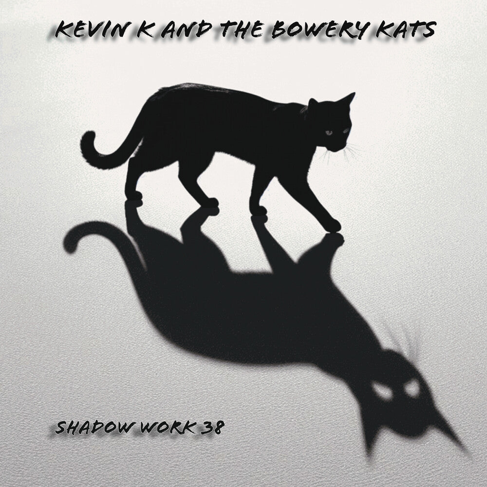 the album cover for Kevin K & the Bowery Kats - Shadow Work 38